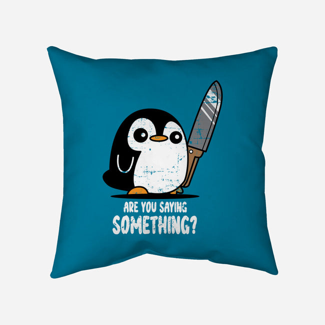 Are You Saying Something-none removable cover w insert throw pillow-turborat14