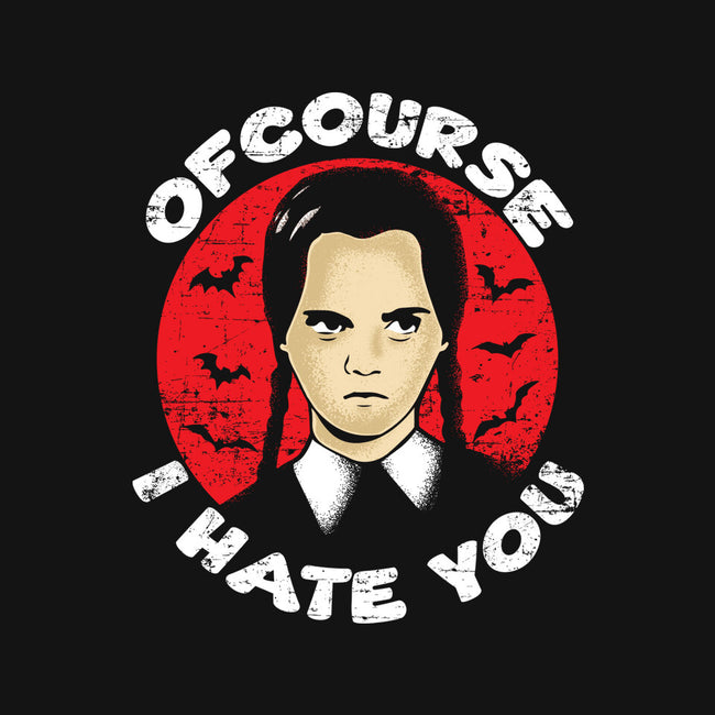 Of Course I Hate You-none removable cover w insert throw pillow-turborat14