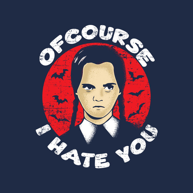 Of Course I Hate You-none removable cover w insert throw pillow-turborat14