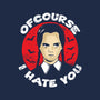 Of Course I Hate You-none removable cover w insert throw pillow-turborat14