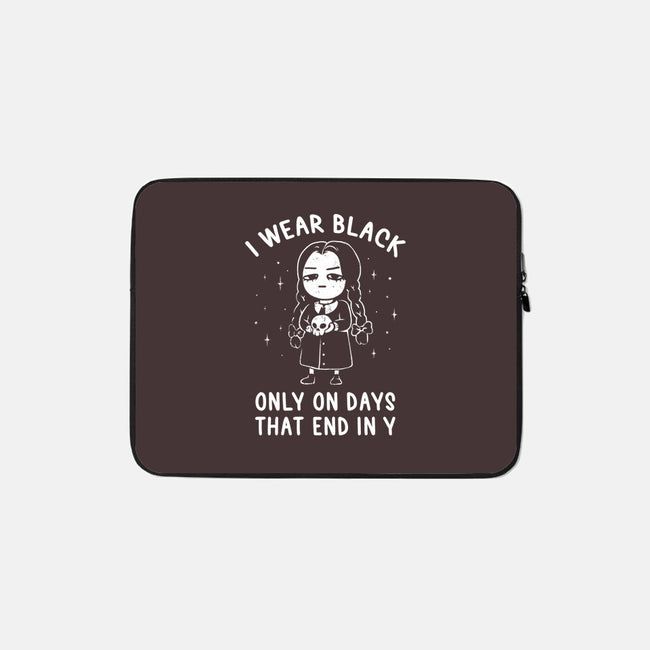 Only On Days That End In Y-none zippered laptop sleeve-eduely