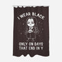 Only On Days That End In Y-none polyester shower curtain-eduely