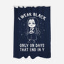 Only On Days That End In Y-none polyester shower curtain-eduely