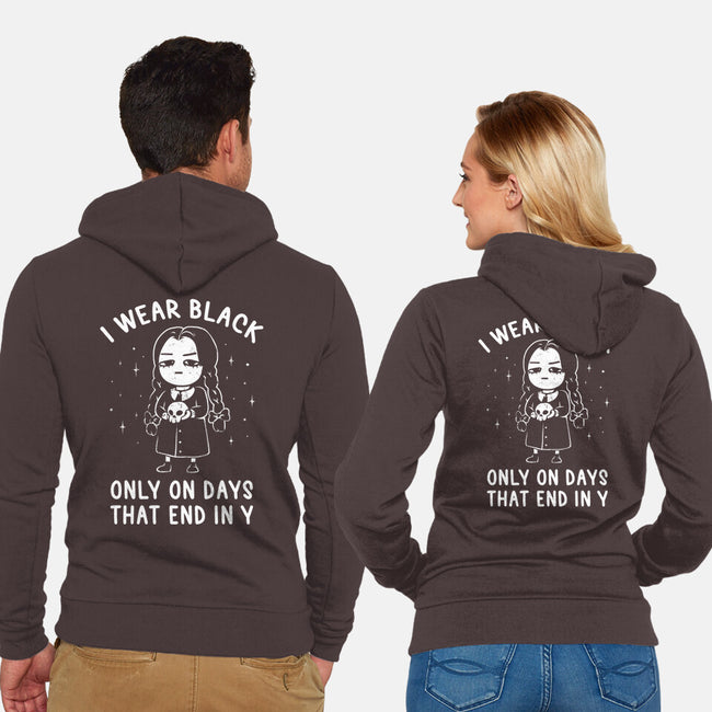 Only On Days That End In Y-unisex zip-up sweatshirt-eduely