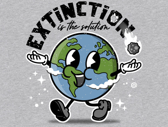 Extinction Is The Solution