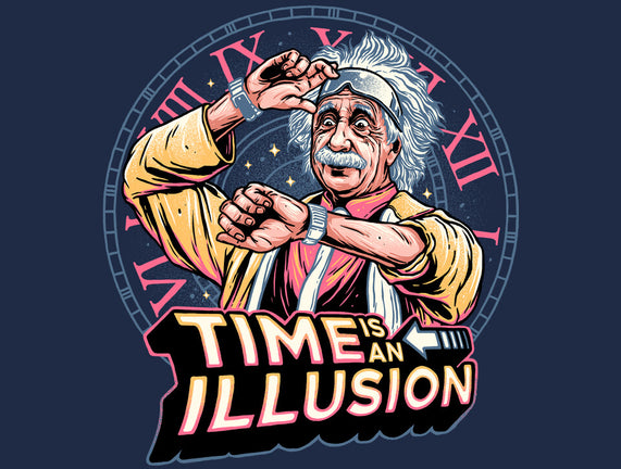 Time Is An Illusion