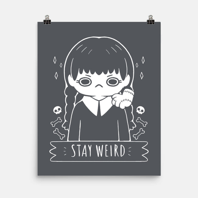 Stay Weird-none matte poster-xMorfina
