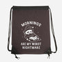 Mornings Are My Worst Nightmare-none drawstring bag-eduely