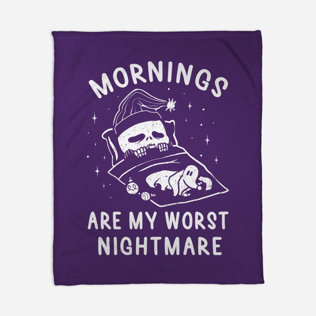 Mornings Are My Worst Nightmare-none fleece blanket-eduely