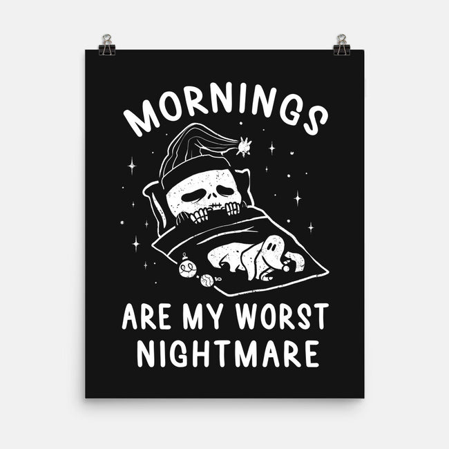 Mornings Are My Worst Nightmare-none matte poster-eduely