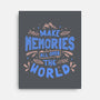 Make Memories-none stretched canvas-tobefonseca