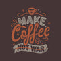 Make Coffee-none zippered laptop sleeve-tobefonseca