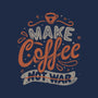 Make Coffee-womens fitted tee-tobefonseca