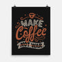 Make Coffee-none matte poster-tobefonseca