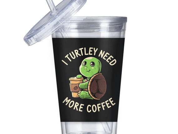 I Turtley Need More Coffee