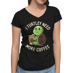 I Turtley Need More Coffee