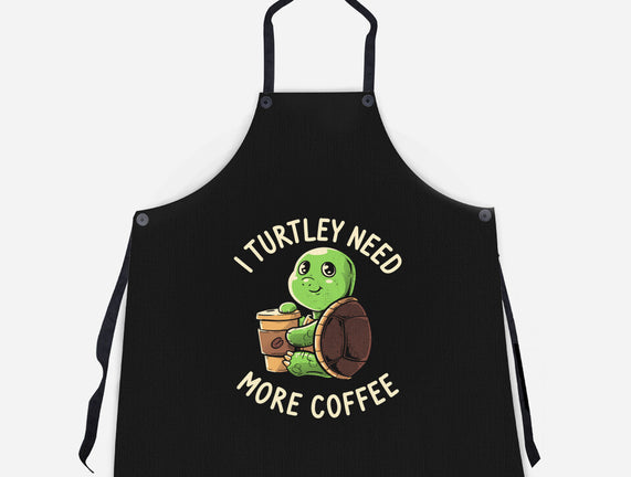 I Turtley Need More Coffee