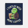 I Turtley Need More Coffee-none stretched canvas-koalastudio