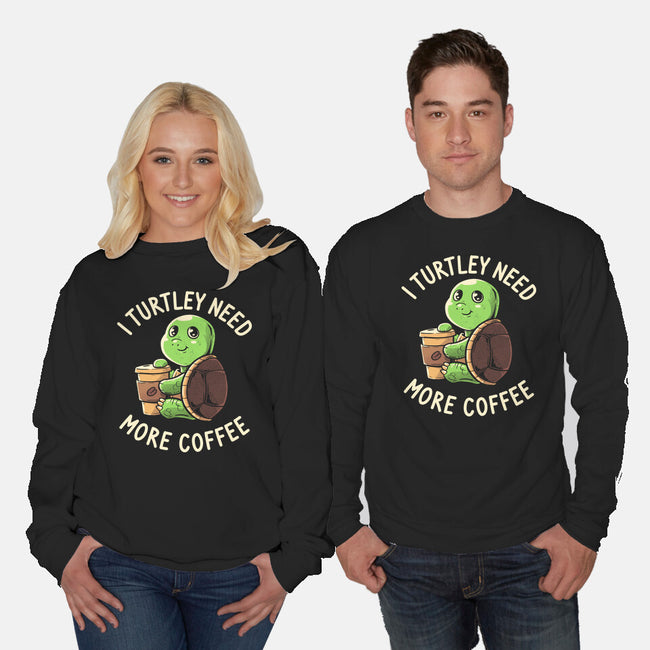 I Turtley Need More Coffee-unisex crew neck sweatshirt-koalastudio