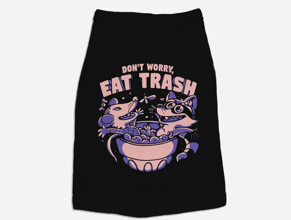 Don't Worry Eat Trash