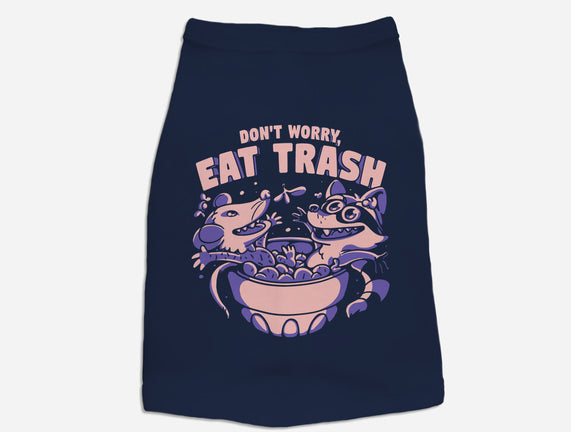 Don't Worry Eat Trash