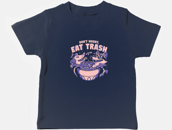 Don't Worry Eat Trash