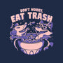 Don't Worry Eat Trash-none stretched canvas-estudiofitas