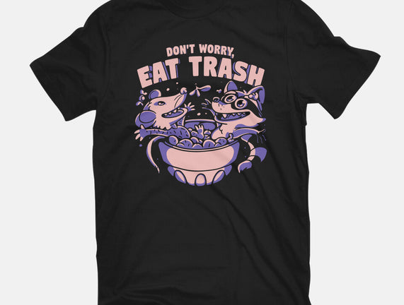 Don't Worry Eat Trash