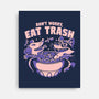 Don't Worry Eat Trash-none stretched canvas-estudiofitas