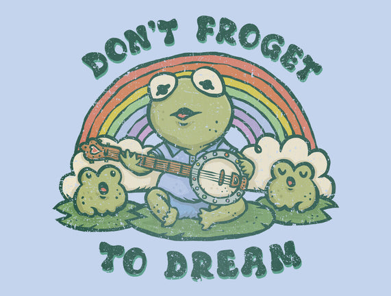 Don't Froget To Dream