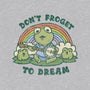 Don't Froget To Dream-unisex crew neck sweatshirt-kg07