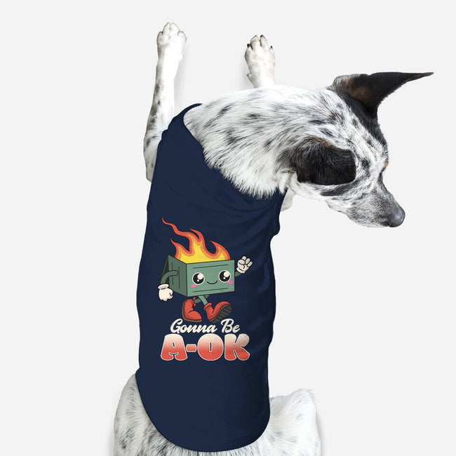 Gonna Be A-OK-dog basic pet tank-RoboMega