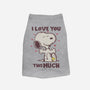 Love You This Much-dog basic pet tank-turborat14