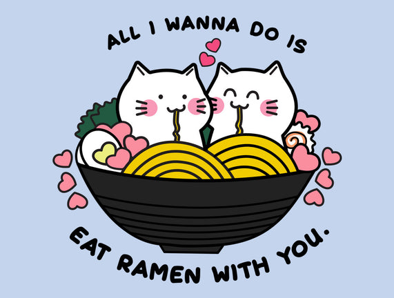 Eat Ramen With You