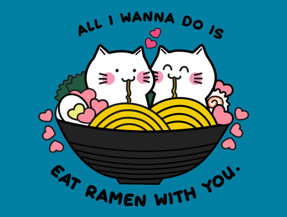 Eat Ramen With You