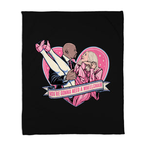 Gonna Need A Wheelchair