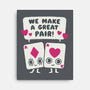 We Make A Great Pair-none stretched canvas-Weird & Punderful
