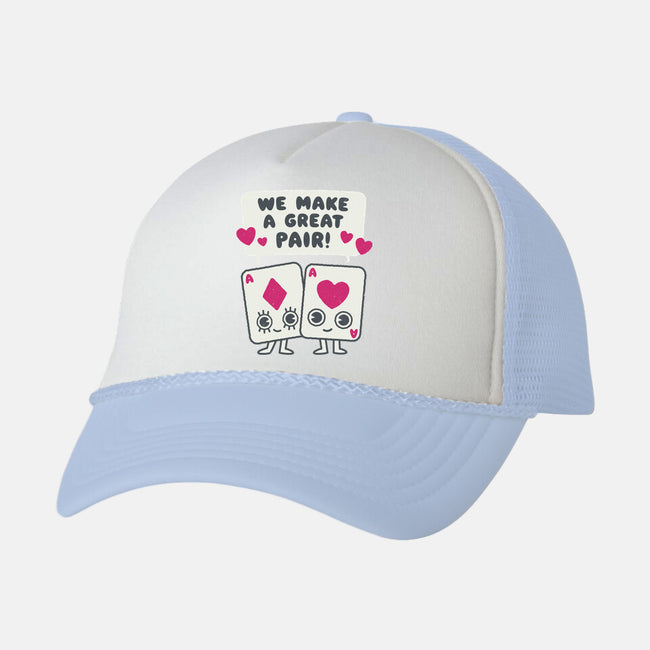 We Make A Great Pair-unisex trucker hat-Weird & Punderful