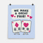 We Make A Great Pair-none matte poster-Weird & Punderful