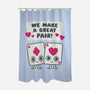 We Make A Great Pair-none polyester shower curtain-Weird & Punderful