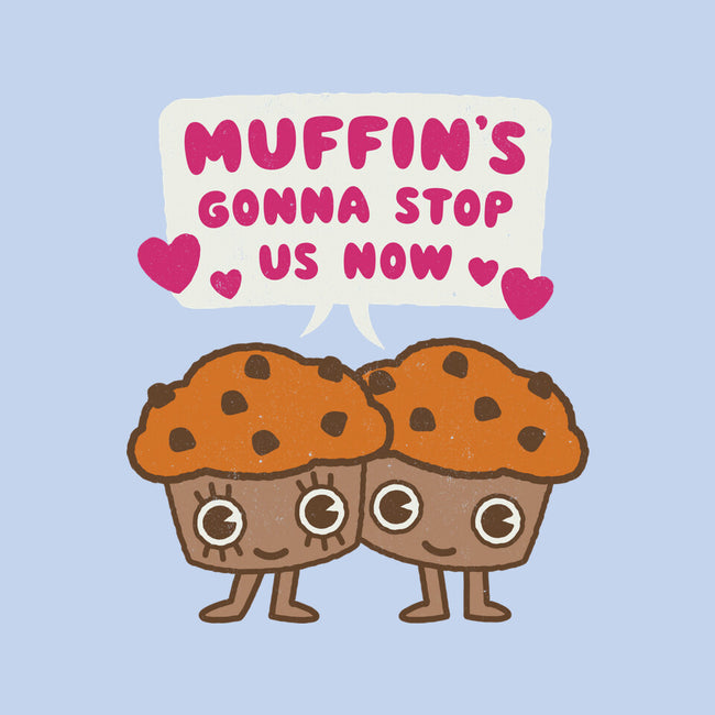 Muffin's Gonna Stop Us-unisex kitchen apron-Weird & Punderful