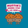 Muffin's Gonna Stop Us-womens fitted tee-Weird & Punderful