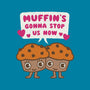 Muffin's Gonna Stop Us-none indoor rug-Weird & Punderful