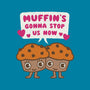Muffin's Gonna Stop Us-mens premium tee-Weird & Punderful