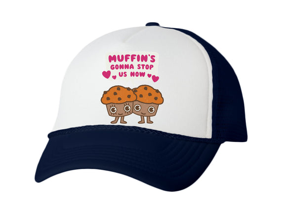 Muffin's Gonna Stop Us