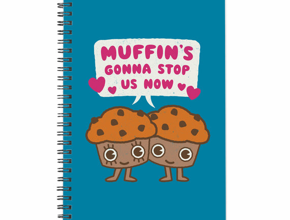 Muffin's Gonna Stop Us