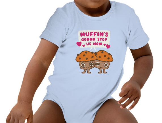 Muffin's Gonna Stop Us