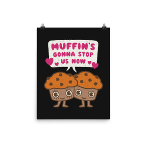 Muffin's Gonna Stop Us