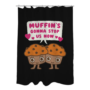 Muffin's Gonna Stop Us