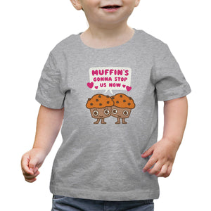 Muffin's Gonna Stop Us